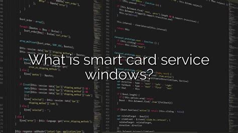 what is smart card service windows xp|SmartCard Service error .